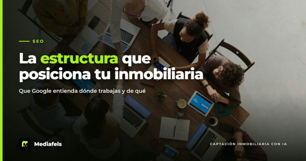 Cómo estructurar la web de tu inmobiliaria para posicionar en tu zona