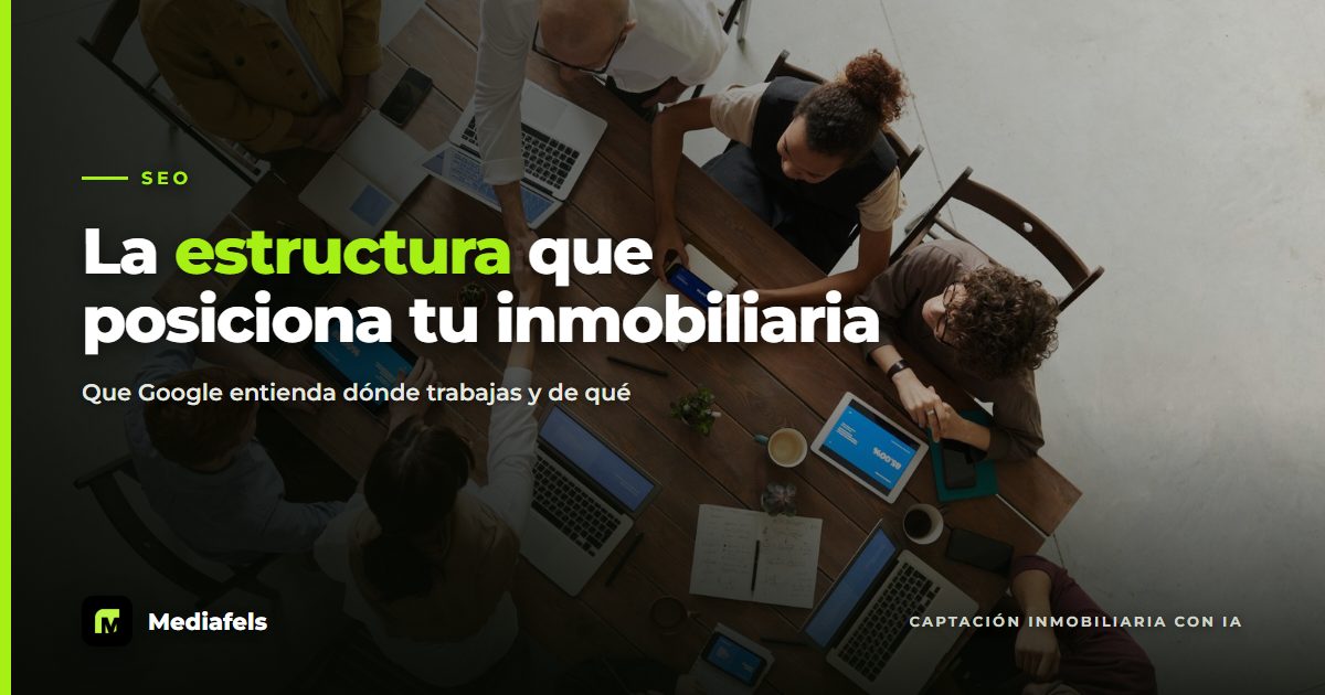 Cómo estructurar la web de tu inmobiliaria para posicionar en tu zona