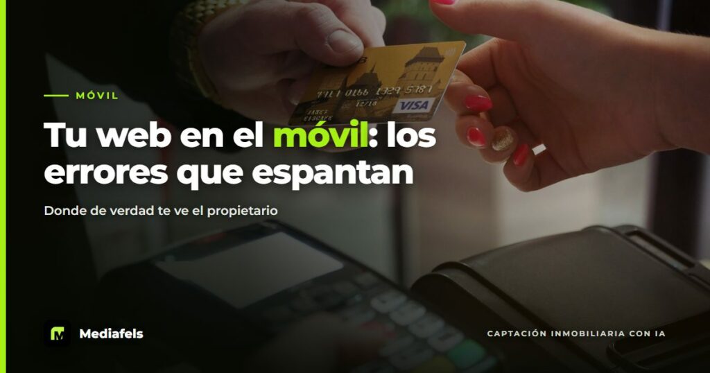 Tu web inmobiliaria en el móvil: los errores que espantan propietarios