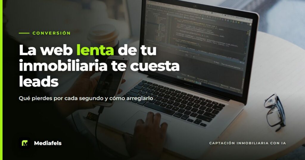 La web lenta de tu inmobiliaria te está costando leads (y cuánto)