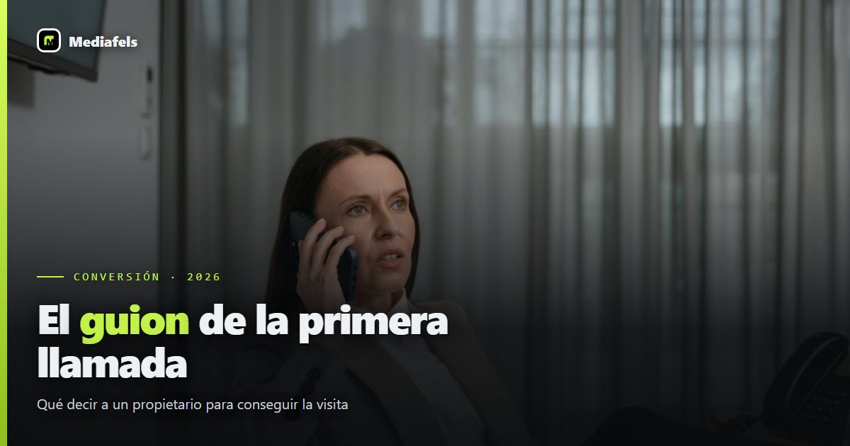 Guion de la primera llamada para captar propietarios (frase a frase)
