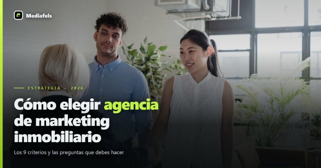 Cómo elegir la mejor agencia de marketing inmobiliario en Castelldefels (9 criterios)