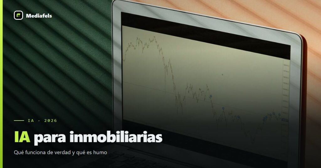 IA para inmobiliarias en 2026: qué funciona de verdad (y qué es humo)