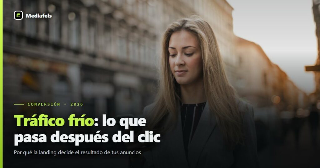 Tráfico frío para inmobiliarias: por qué la landing decide el resultado