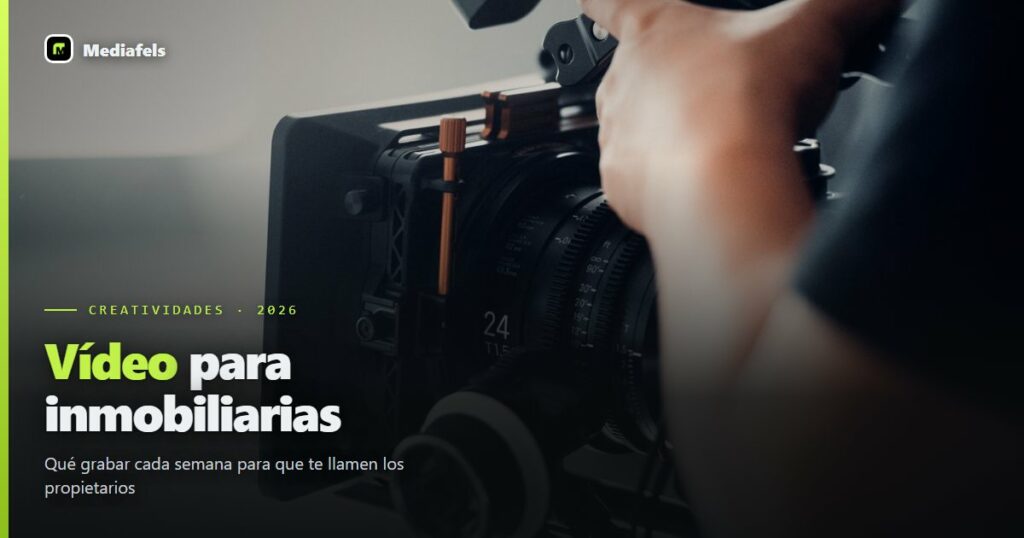 Vídeo para inmobiliarias: qué grabar cada semana para captar propietarios